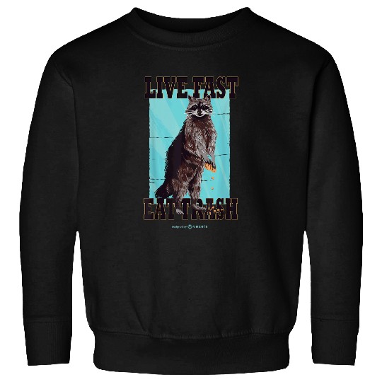 Raccoon Pet Live fast eat trash hilarious quote Raccoon animal 3 Sweatshirts