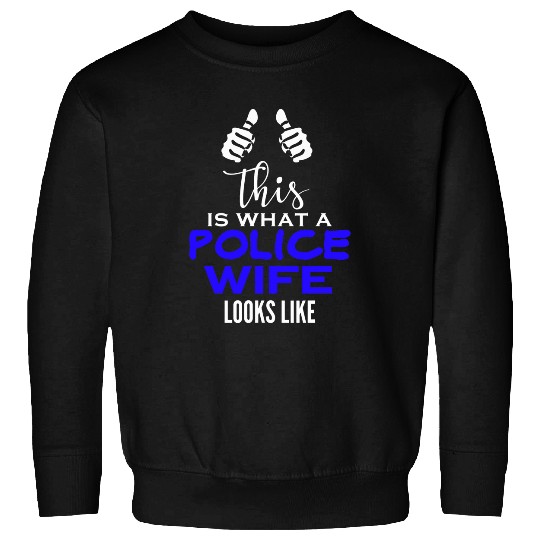 Police Job This Is What A Police Wife Looks Like Sweatshirts