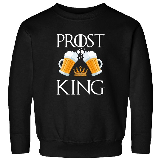 Beer Fun Prost King Drinking Beer Drinker Party Bar Crawl Drinking Sweatshirts