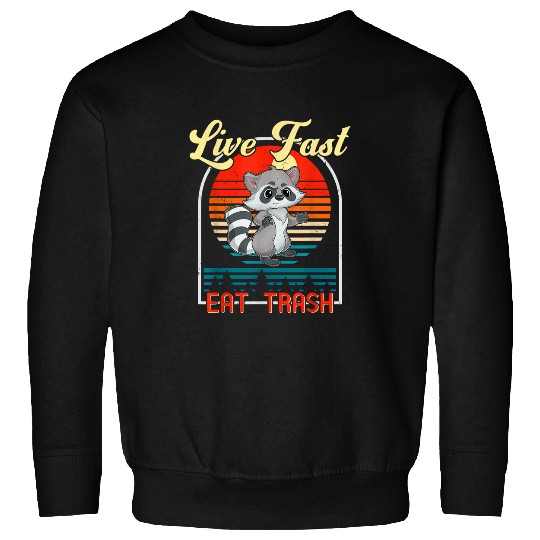 Raccoon Pet Live Fast and Eat Trash Panda Retro 5 Sweatshirts