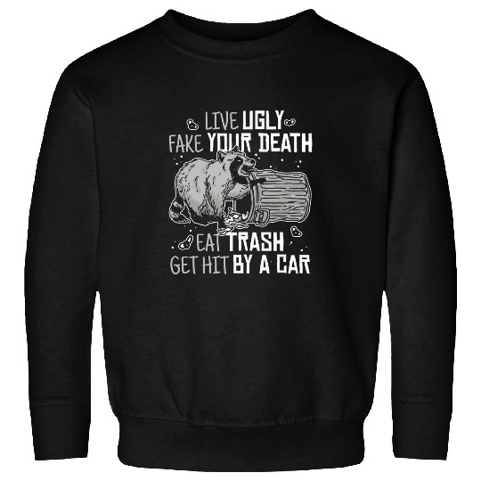 Raccoon Pet Live Ugly Eat Trash Trash Panda Friend Queen Lover Raccoon Sweatshirts