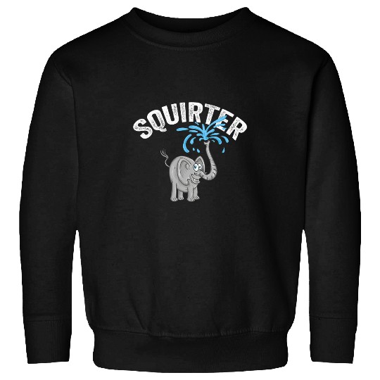 Elephant Pet Squirter Inappropriate Hilarious Adult Humor Sweatshirts