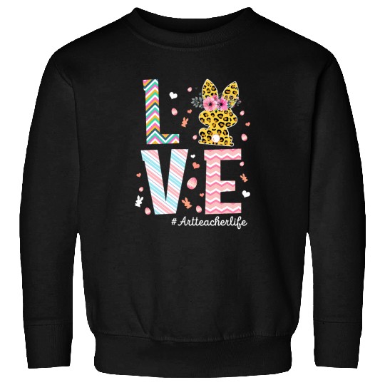 Love Art Teacher Life Easter Bunny Eggs Costume Eggs Hunt Sweatshirts