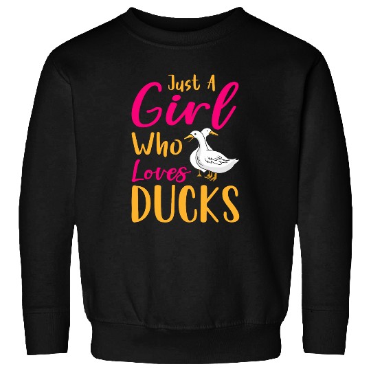 Duck Pet Just a Girl Who Loves Ducks Farmer Farming Duck Sweatshirts