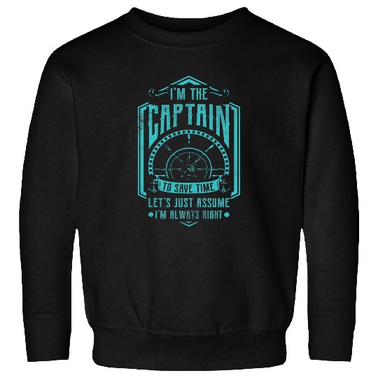 Fishing Fun Im The Captain Cool Ship Boat Owner Lake Ocean Fishing Sweatshirts