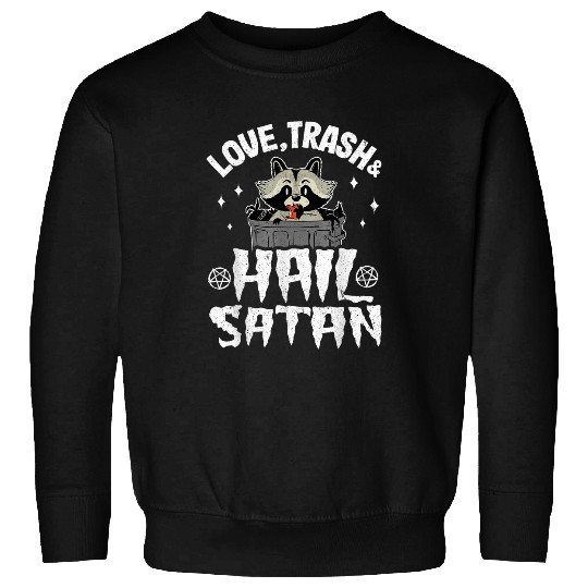Raccoon Pet Love Trash Hail Satan Band Goth Rock Satanic Raccoon Sweatshirts