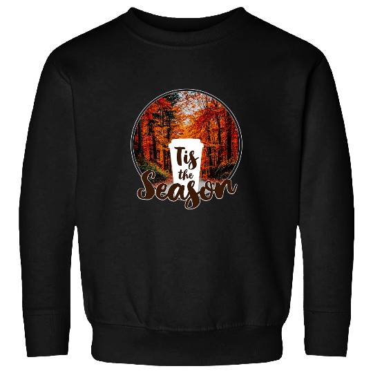 Coffee Fun Tis The Season Autumn Trees PSL Coffee Cup Sweatshirts
