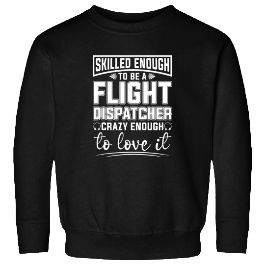 Police Job Dispatcher crazys Emergency Thin Police Flight Dispatcher Sweatshirts