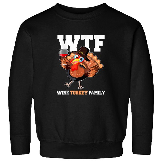 Wines Fun Retro Thanksgiving Wines Turkey Family WTF Funny Fall Season Sweatshirts