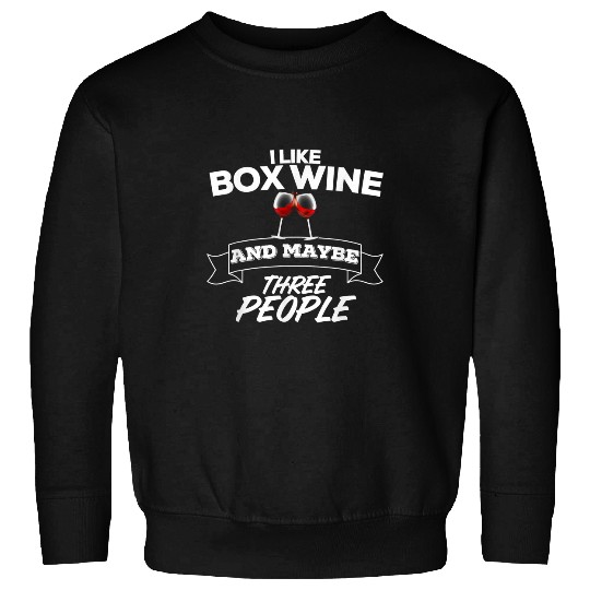 Wines Fun I Like Box Wines Maybe Three People Funny Bar Crawl Sweatshirts
