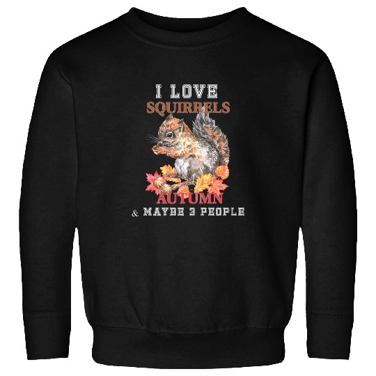 Squirrel Pet I Love Squirrels Autumn 3 People Fall Leaves Sweatshirts