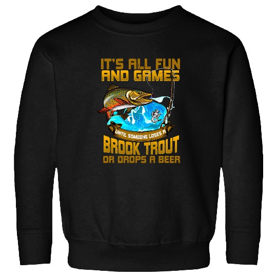 Mens All Fun Games Someone Loses Funny Brook Trout Fishing Mens Sweatshirts