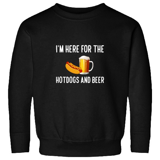 Beer Fun Im Here for Hotdogs and Beer Sweatshirts