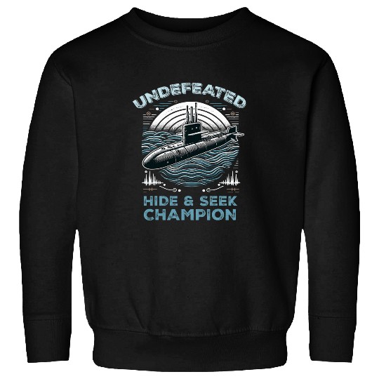 Submariner Quote Undefeated Hide And Seek Champion Submarine Sweatshirts
