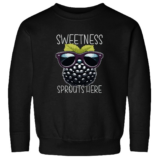 Sweetness Sprouts Here Cute Blackberry Sweatshirts