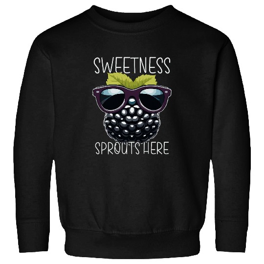 Sweetness Sprouts Here Cute Blackberry Sweatshirts