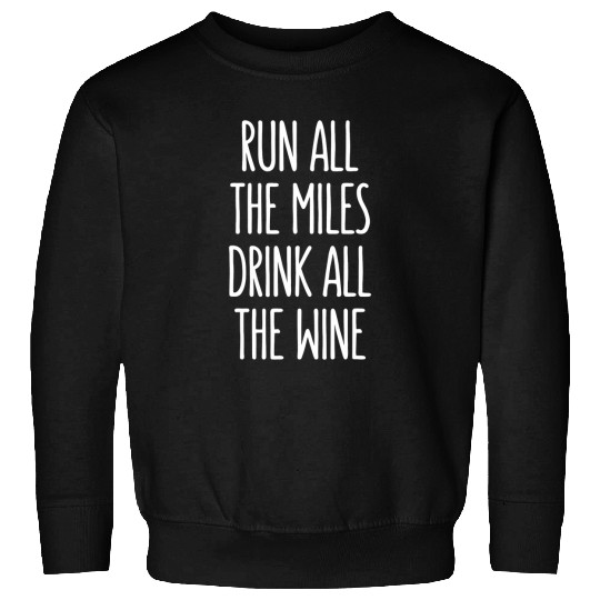 Wines Fun Run All The Miles Drink All The Wines Tank Funny Running Sweatshirts