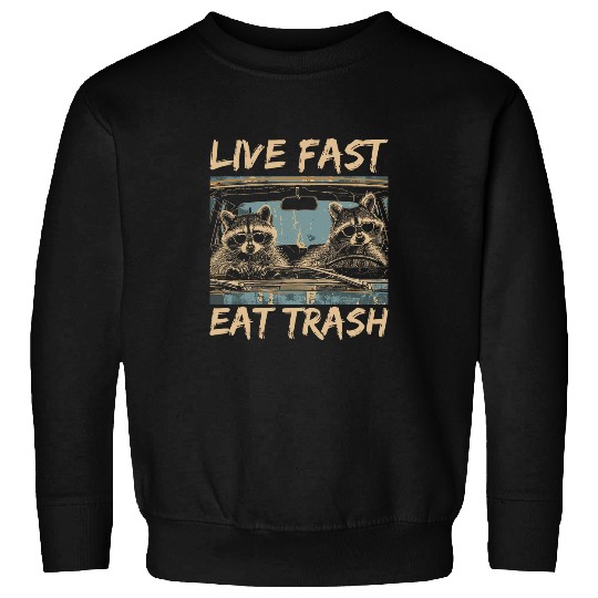 Raccoon Pet Live Fast Eat Trash Street Cats Squad Sweatshirts