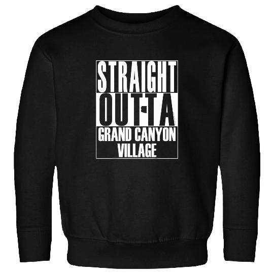 Straight Outta Grand Canyon Village by Merch Creation Studio Sweatshirts