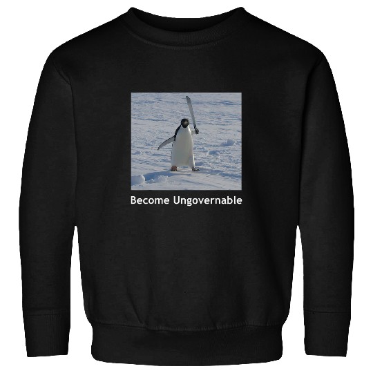 Penguin Pet Become Ungovernable Funny Penguin Meme for Men woman Sweatshirts