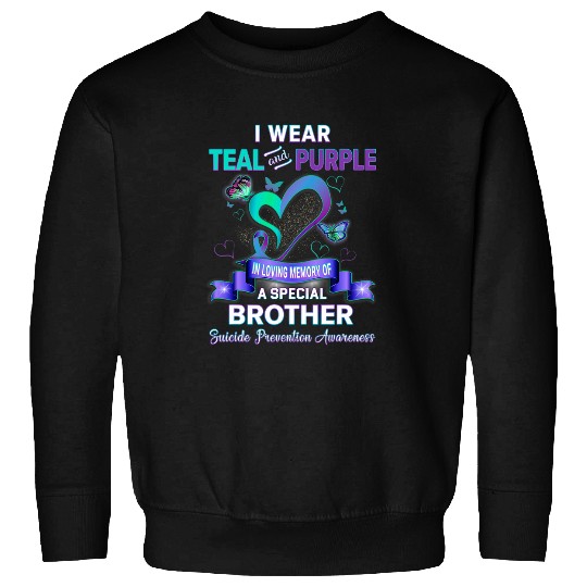 suicides Prevention Awareness I Wear Teal Purple For Brother Sweatshirts