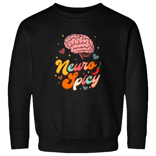 Neurodiversity Neurodivergent Autism ADHD ADS Neuro Spicy Sweatshirts