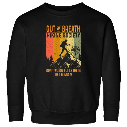 Out of Breath Hiking Society Dont Worry Ill Be There camp Sweatshirts
