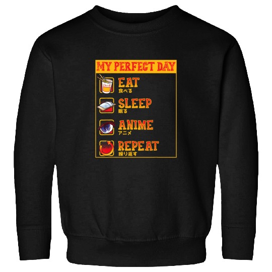 My Perfect Day Eat Sleep Anime Repeat Suprise for Otaku Sweatshirts