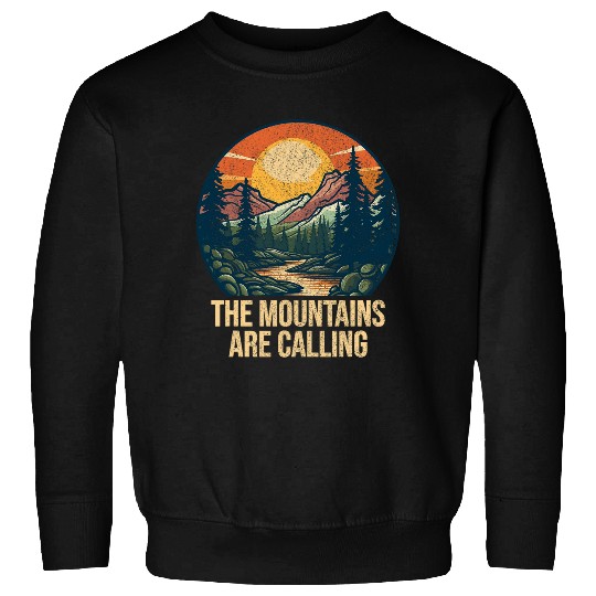 The Mountains Are Calling Mountain Lover Hiking Wilderness Sweatshirts