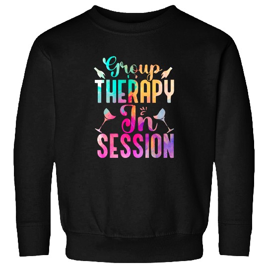 Wines Fun Group Therapy in Session Funny Group Drinking Sweatshirts