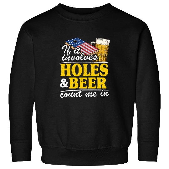 Beer Fun If It Involves Holes Beer Count Me In USA Flag Cornhole Sweatshirts