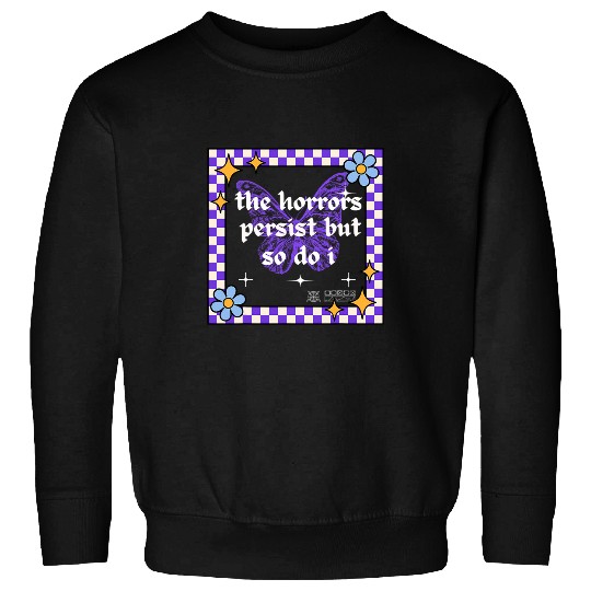 The Horrors Persist But So Do I Humor Flower Butterfly Retro Sweatshirts