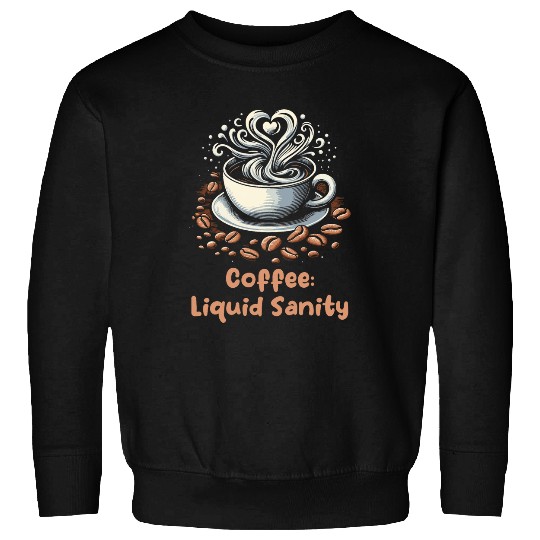 Coffee Fun Liquid Sanity Roast And Brew Sweatshirts