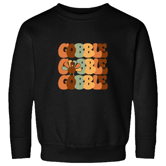 thanksgiving gobble gobble turkey family fall women kids Sweatshirts