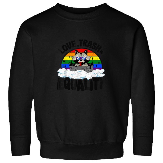 Raccoon Pet Love Trash Equality Raccoon Gay Pride Rainbow Ally LGBT Sweatshirts