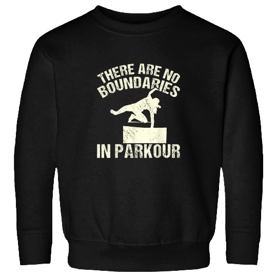There Are No Boundaries In Parkour Sweatshirts