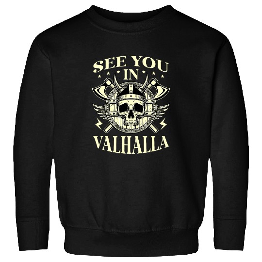 See You In Valhalla Scandinavian Pagan Norse Viking 9 Sweatshirts