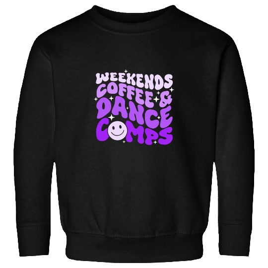 Coffee Fun Retro Weekends Coffee And Dance Comps Smile Face Dance Mom Sweatshirts