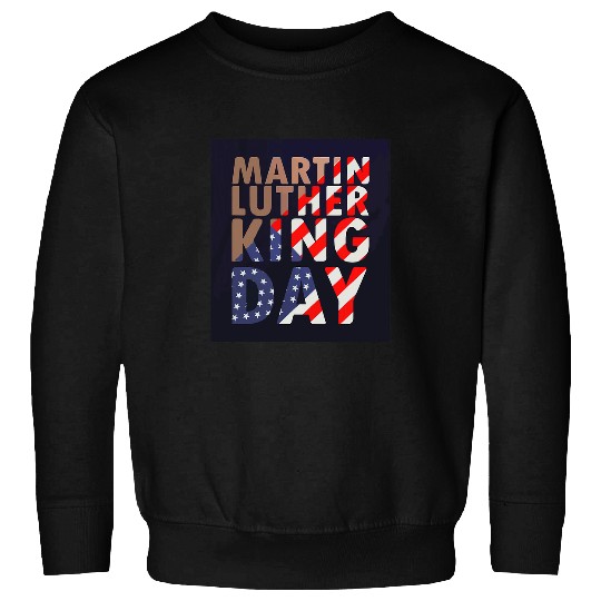 Martin Luther King Day Celebration Black History Month Sweatshirts