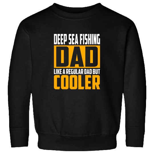 Mens Deep Sea Fishing Dad Like a Regular Dad but Cooler Sweatshirts