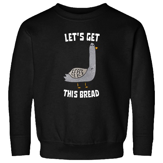 Duck Pet Poultry Cartoon Let s Get This Bread Sweatshirts