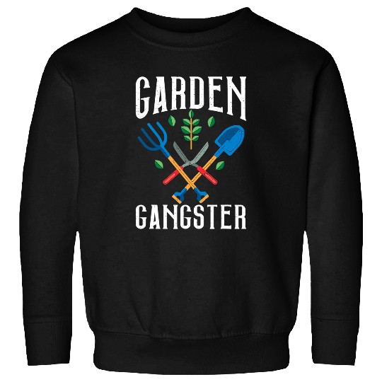 Garden Gangster Funny Gardening Lover Garden Gardener Sweatshirts