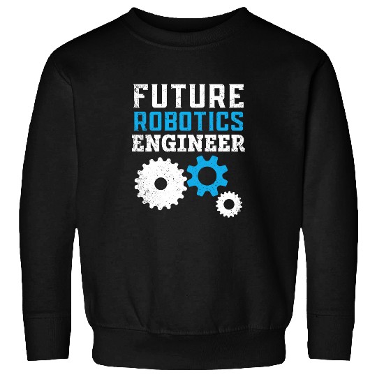 Future Robotics Engineer Robot AI Artificial Intelligence 21 Sweatshirts