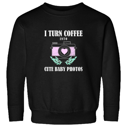 Coffee Fun Cute Baby Photos Newborn Photographer Sweatshirts