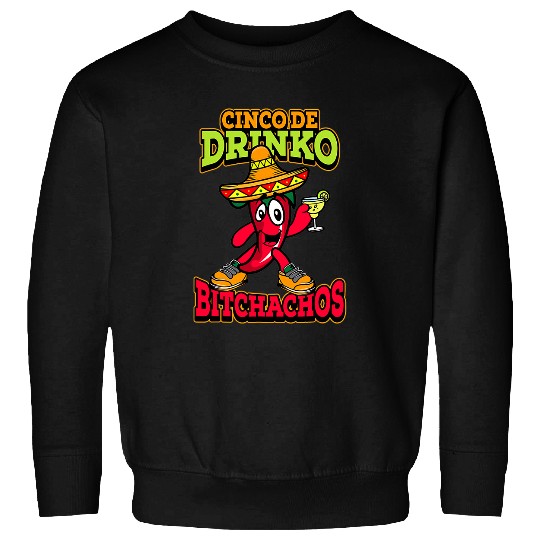 Wines Fun Cinco De Drinko Bitchachos Peppers Drinking Cocktail Sweatshirts