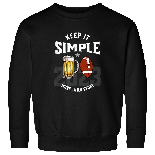 Beer Fun Keep It Simple Beer College Football Funny Common 2 Sweatshirts
