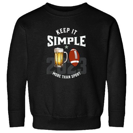 Beer Fun Keep It Simple Beer College Football Funny Common 2 Sweatshirts