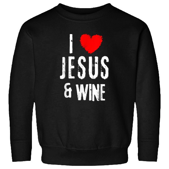 Wines Fun I Love JESUS Wines Christian vintages alcohol Sweatshirts