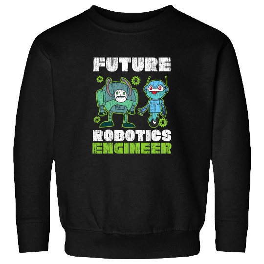 Future Robotics Engineer Robot AI Artificial Intelligence 22 Sweatshirts