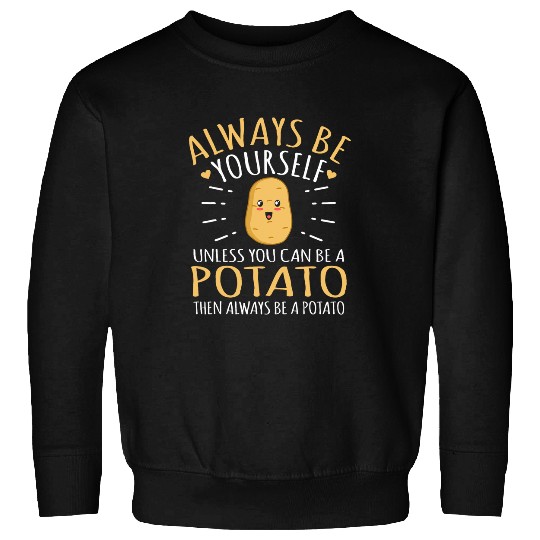 Lacrosse Gift Always Be A Potato Funny Vegetable Fries Chips Graphic Sweatshirts